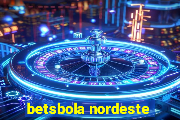betsbola nordeste